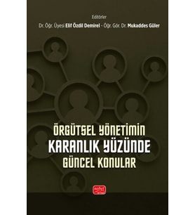 Örgütsel Yönetimin Karanlık Yüzünde Güncel Konular