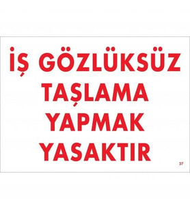 İş Gözlüksüz Taşlama Yapmak Yasaktır Uyarı Levhası 25x35 KOD:37