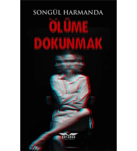 Ölüme Dokunmak / Perseus Yayınevi / Songül Harmanda