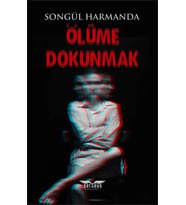 Ölüme Dokunmak / Perseus Yayınevi / Songül Harmanda