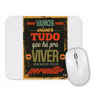 Vamos Viver Tudo Mouse Pad