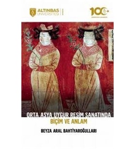 Orta Asya Uygur Resim Sanatında Biçim Ve Anlam (Krem)