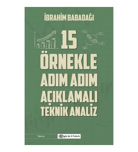 15 Örnekle Adım Adım Açıklamalı Teknik Analiz