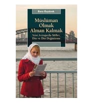 Müslüman Olmak Alman Kalmak: Yeni Avrupa'da Millet, Din ve Din Değiştirme