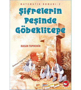 Matematik Romanı 2 - Şifrelerin Peşinde Göbeklitepe