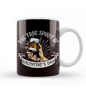Funny True Spirit Of Valentines Day Whiskey Party Kupa Bardak Porselen