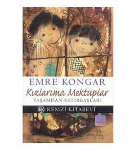 Kızlarıma Mektuplar Yaşamdan Satırbaşları