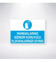 Parmaklarınız Sizindir Koruyucu Eldivenlerinizi Giyiniz 21x28 Arkası Yapışkanlı Levha