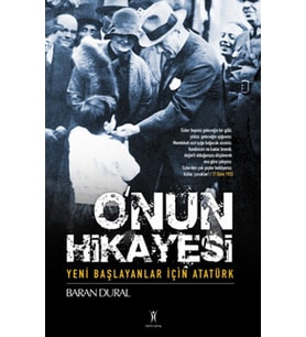 O'nun Hikayesi / Yeni Başlayanlar İçin Atatürk