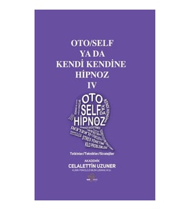 Oto/Self ya da Kendi Kendine Hipnoz IV