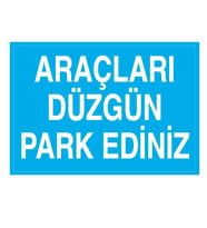 Araçları Düzgün Park Ediniz Metal Uyarı Levhası