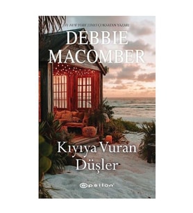 Kıyıya Vuran Düşler Debbie Macomber Epsilon Yayınevi
