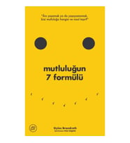 Mutluluğun 7 Formülü: Bir İyimserin Günlüğünden Notlar