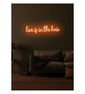 Love is in the hair Yazılı Neon Tabela