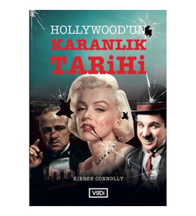 Hollywood’un Karanlık Tarihi