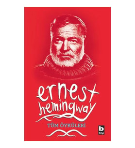 Ernest Hemingway Tüm Öyküleri