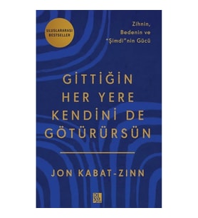 Gittiğin Her Yere Kendini De Götürürsün
