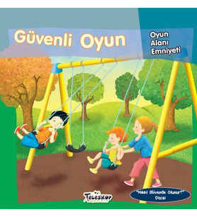 Güvenli Oyun - Oyun Alanı Emniyeti - Nasıl Güvende Olunur