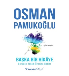 Başka Bir Hikaye Herkese Yaşam Üzerine Notlar