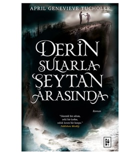 Derin Sularla Şeytan Arasında:Işıltı Serisi 1.Kitap - Ciltli- April Genevieve Tucholke