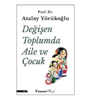 Değişen Toplumda Aile ve Çocuk