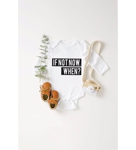 Unisex Bebek Şimdi Değilse Ne Zaman Baskılı Body Zıbın