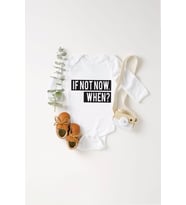 Unisex Bebek Şimdi Değilse Ne Zaman Baskılı Body Zıbın