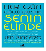 Her Gün Güçlü Olmak Senin Elinde