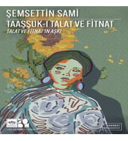 Taaşşuk-I Talat Ve Fitnat
