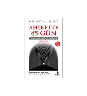 Ahirette 45 Gün - Mehmet Ali Bulut