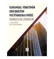 Kurumsal Yönetimin Kar Dağıtım ve Politikasına Etkisi: Teoriler ve Literatür
