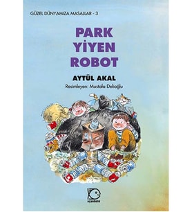 PARK YİYEN ROBOT / A.AKAL UÇANBALIK