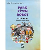 PARK YİYEN ROBOT / A.AKAL UÇANBALIK