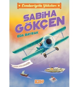 Cumhuriyetin Yıldızları 2 - Sabiha Gökçen