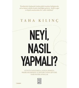 Neyi, Nasıl Yapmalı? Taha Kılınç