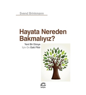 Hayata Nereden Bakmalıyız?