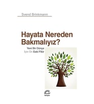 Hayata Nereden Bakmalıyız?