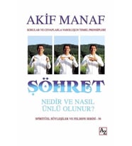 Şöhret Nedir Ve Nasıl Ünlü Olunur?-Akif Manaf