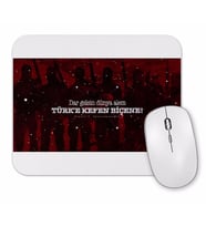 Dar Gelsin Dünya Alem Türk'e Kefen Biçene Mouse Pad.jpg