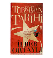 Türklerin Tarihi; Orta Asya'nın Bozkırlarından Avrupa'nın Kapılarına - İlber Ortaylı