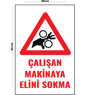 Metal Çalışan Makinaya Elini Sokma 20cm x 30cm A4 Büyüklüğünde Uyarı Levhası Yönlendirme Tabelası