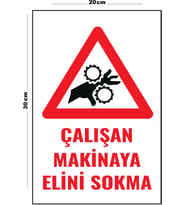 Metal Çalışan Makinaya Elini Sokma 20cm x 30cm A4 Büyüklüğünde Uyarı Levhası Yönlendirme Tabelası