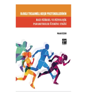 Farklı Treadmill Koşu Protokollerinin Bazı Fiziksel ve Fizyolojik Parametreler Üzerine Etkisi
