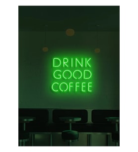DRINK GOOD COFFEE Yazılı Neon Tabela