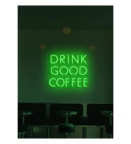 DRINK GOOD COFFEE Yazılı Neon Tabela