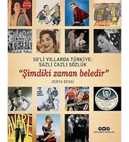 50’li Yıllarda Türkiye: Sazlı Cazlı Sözlük “Şimdiki Zaman Beledir” (Karton Kapak)