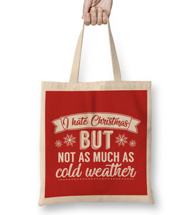 I Hate Christmas But Not As Much As Cold Weather Bez Çanta Uzun Saplı