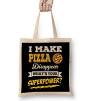 I Make Pizza Disappear Whats Your Superpower Bez Çanta Uzun Saplı