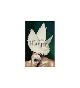 Kuş Kadın Harpy Megan Hunter Kafka Yayınları