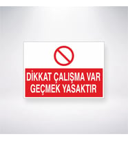 Dikkat Çalışma Var Geçmek Yasaktır 21x28 Arkası Yapışkanlı Levha